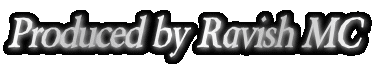 Produced by Ravish MC 